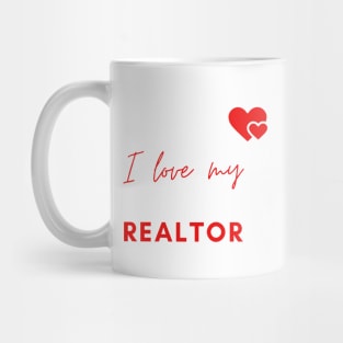 I Love My Realtor Mug